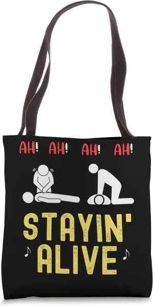 Funny Ah Ah Ah Staying Alive CPR EMT Paramedic RN ICU Nurse Tote Bag
