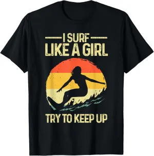 Funny Surf Like A Girl Surfer Design For Women Retro Surfing T-Shirt