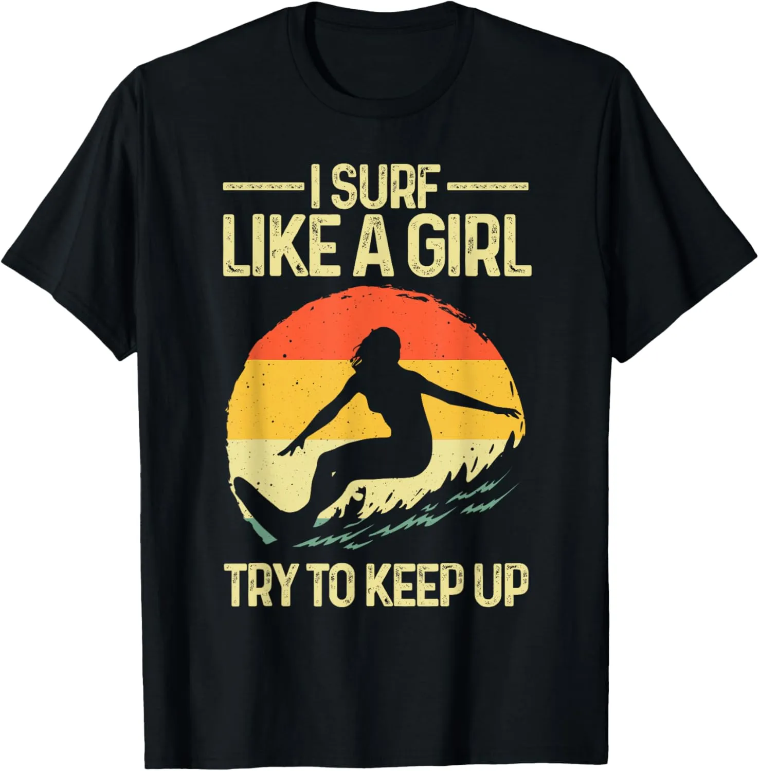 Funny Surf Like A Girl Surfer Design For Women Retro Surfing T-Shirt